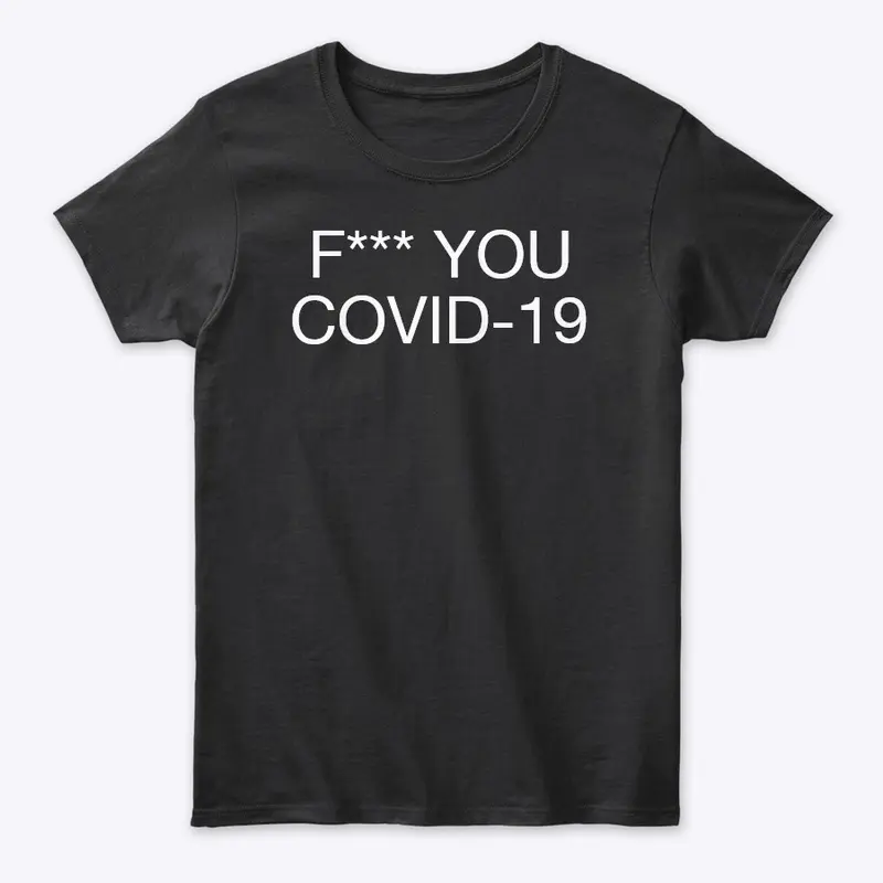 F*** YOU COVID-19