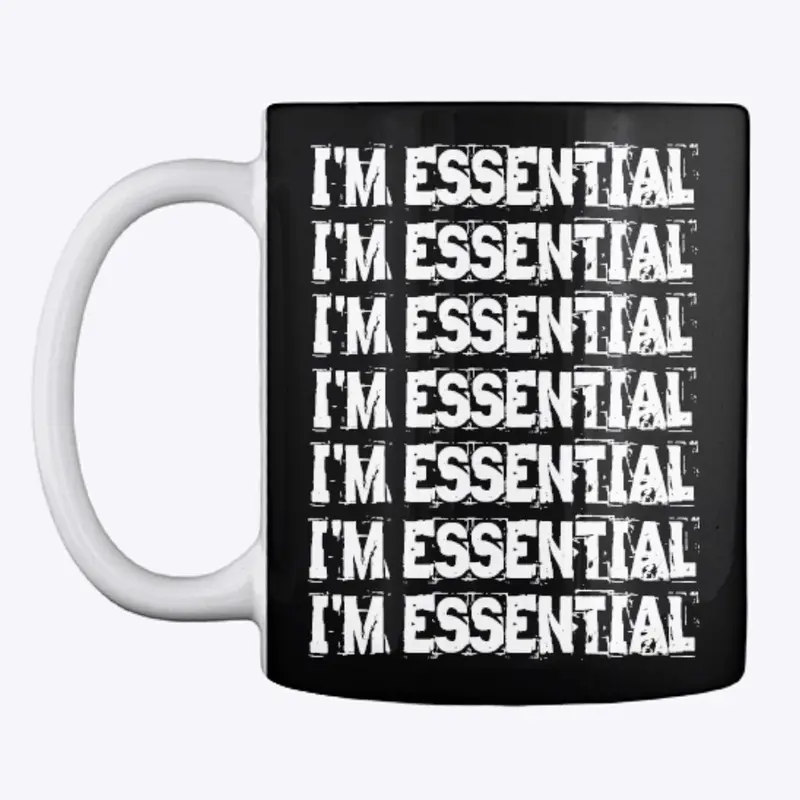 I'm essential