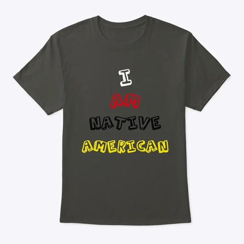 I AM NATIVE AMERICAN