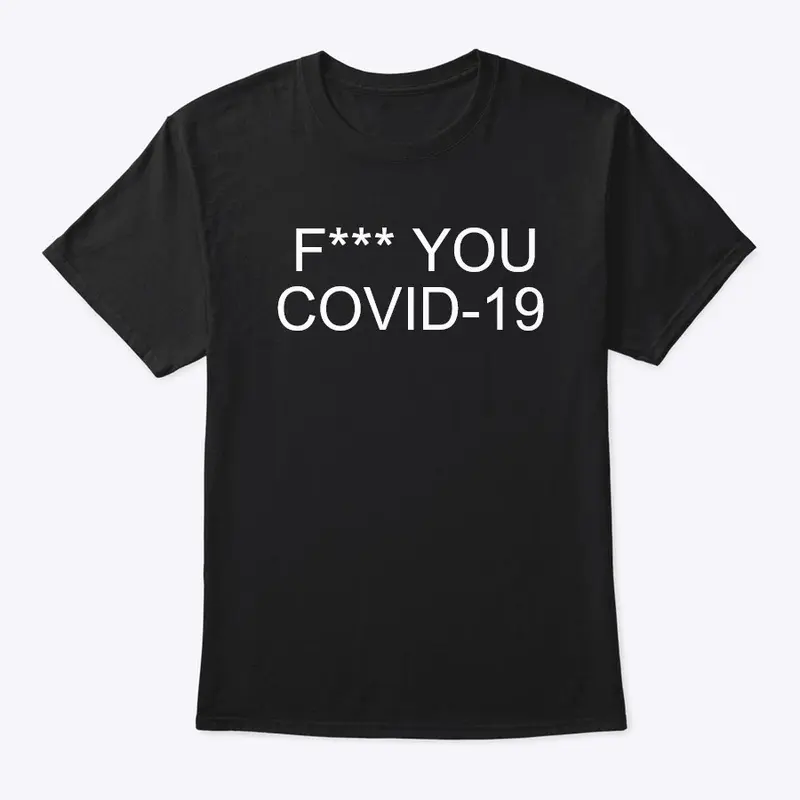 F*** YOU COVID-19